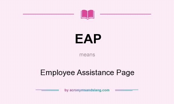 What does EAP mean? It stands for Employee Assistance Page