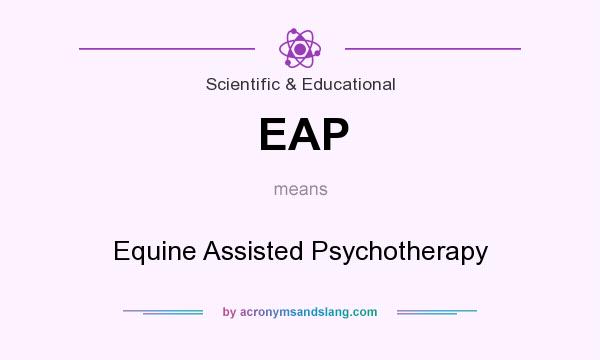 What does EAP mean? It stands for Equine Assisted Psychotherapy