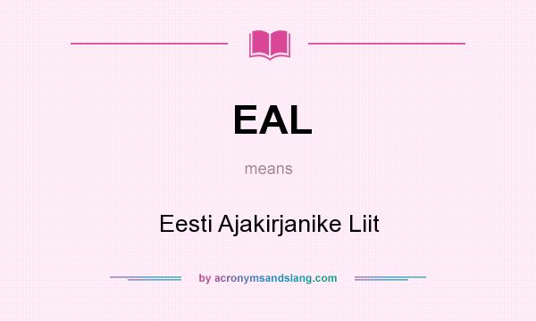 What does EAL mean? It stands for Eesti Ajakirjanike Liit