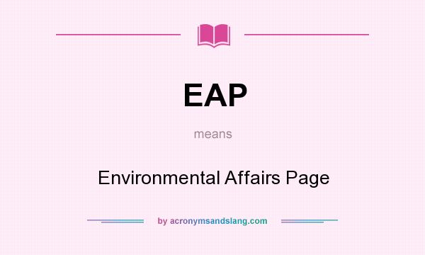 What does EAP mean? It stands for Environmental Affairs Page