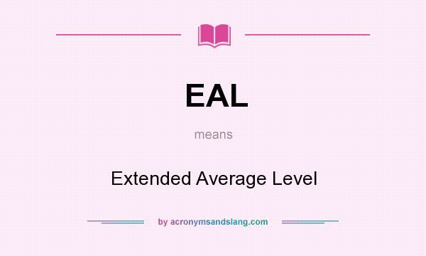 What does EAL mean? It stands for Extended Average Level