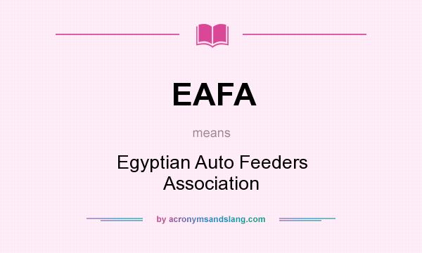 What does EAFA mean? It stands for Egyptian Auto Feeders Association