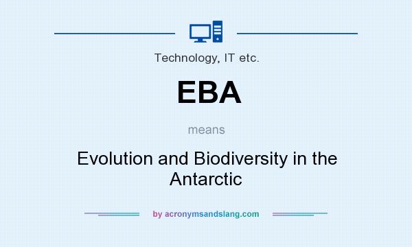 What does EBA mean? It stands for Evolution and Biodiversity in the Antarctic
