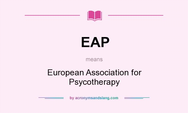 What does EAP mean? It stands for European Association for Psycotherapy
