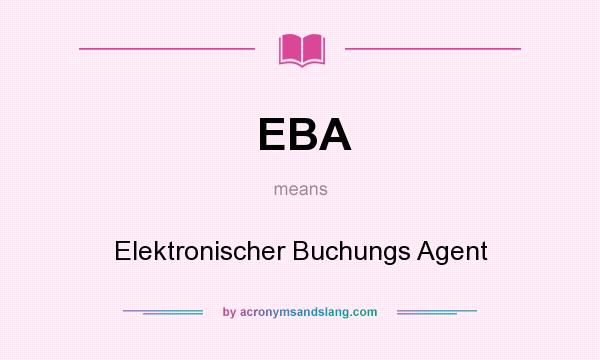 What does EBA mean? It stands for Elektronischer Buchungs Agent