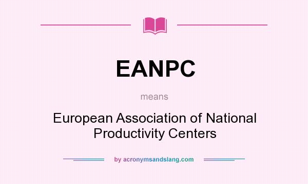 What does EANPC mean? It stands for European Association of National Productivity Centers