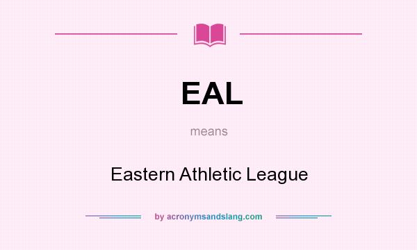 What does EAL mean? It stands for Eastern Athletic League