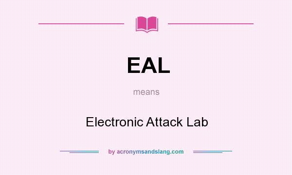 What does EAL mean? It stands for Electronic Attack Lab