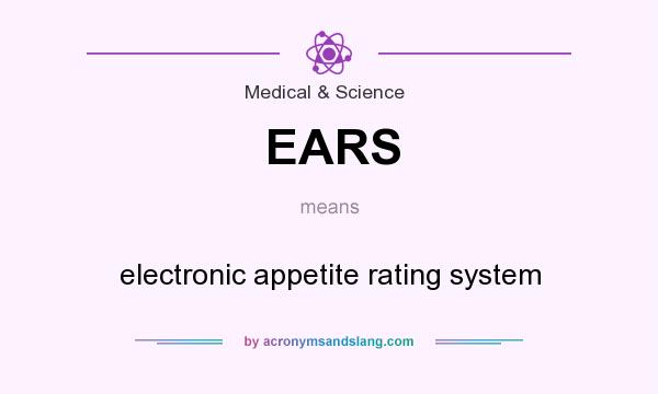 What does EARS mean? It stands for electronic appetite rating system