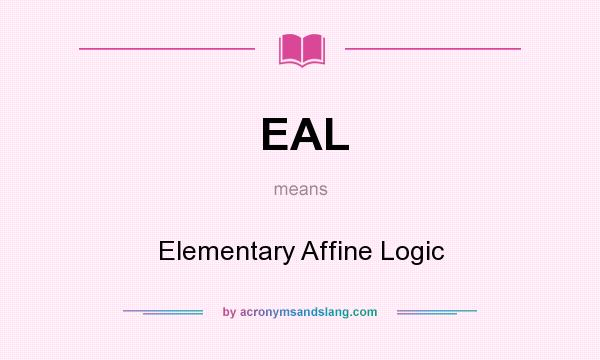 What does EAL mean? It stands for Elementary Affine Logic
