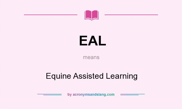 What does EAL mean? It stands for Equine Assisted Learning