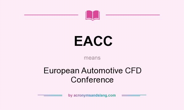What does EACC mean? It stands for European Automotive CFD Conference