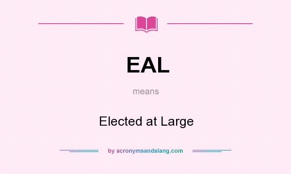 What does EAL mean? It stands for Elected at Large