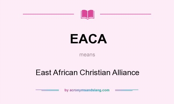 What does EACA mean? It stands for East African Christian Alliance
