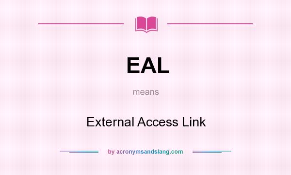 What does EAL mean? It stands for External Access Link