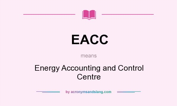 What does EACC mean? It stands for Energy Accounting and Control Centre