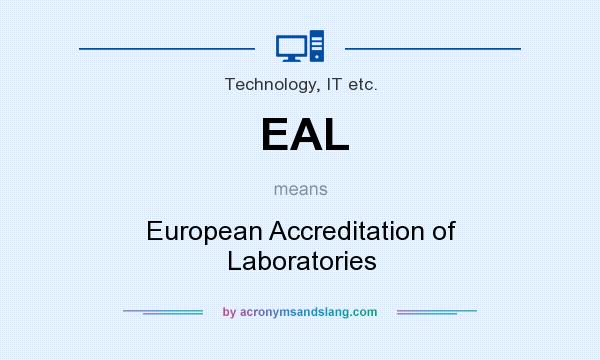 What does EAL mean? It stands for European Accreditation of Laboratories