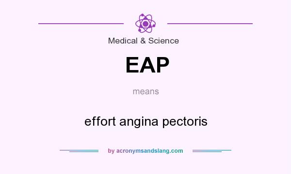 What does EAP mean? It stands for effort angina pectoris