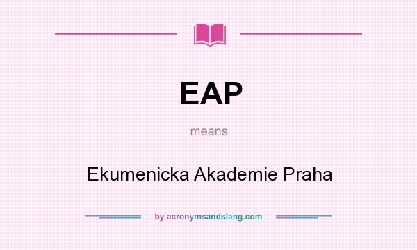 What does EAP mean? It stands for Ekumenicka Akademie Praha