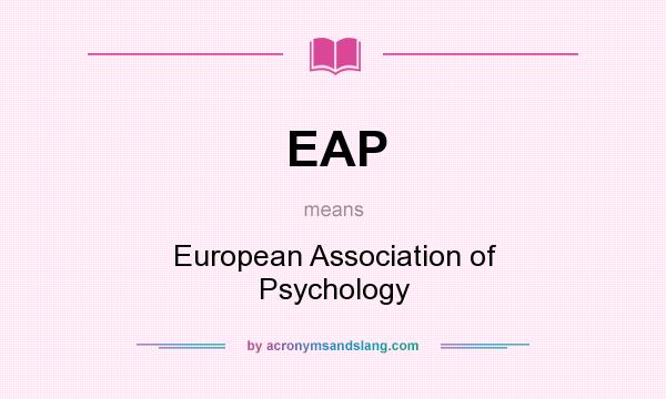 What does EAP mean? It stands for European Association of Psychology