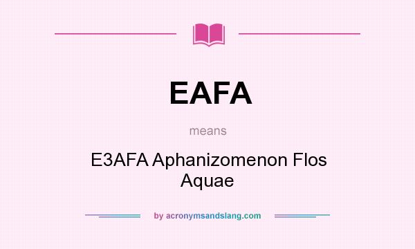 What does EAFA mean? It stands for E3AFA Aphanizomenon Flos Aquae