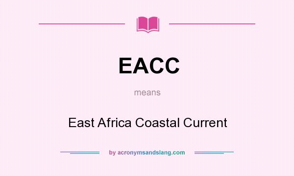What does EACC mean? It stands for East Africa Coastal Current