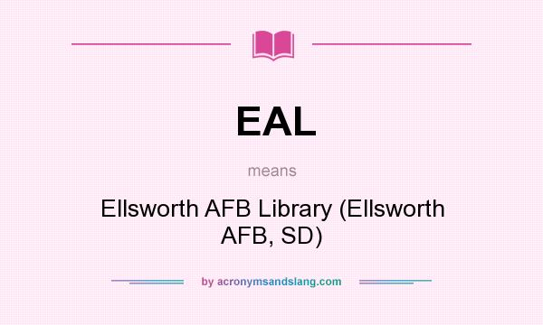 What does EAL mean? It stands for Ellsworth AFB Library (Ellsworth AFB, SD)
