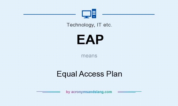 What does EAP mean? It stands for Equal Access Plan