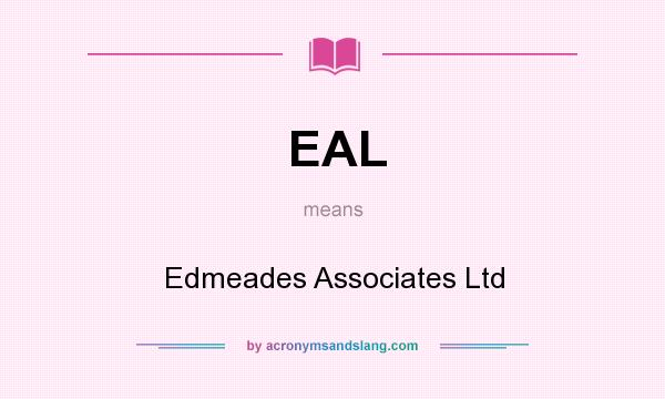 What does EAL mean? It stands for Edmeades Associates Ltd