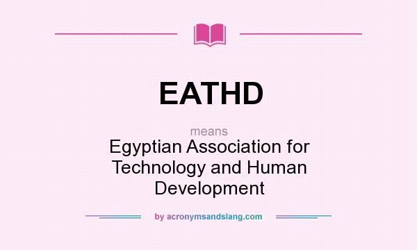 What does EATHD mean? It stands for Egyptian Association for Technology and Human Development