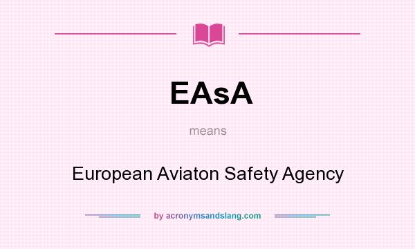 What does EAsA mean? It stands for European Aviaton Safety Agency