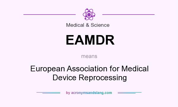 What does EAMDR mean? It stands for European Association for Medical Device Reprocessing