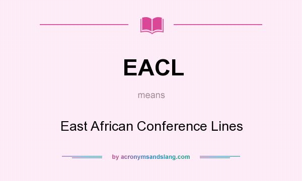 What does EACL mean? It stands for East African Conference Lines