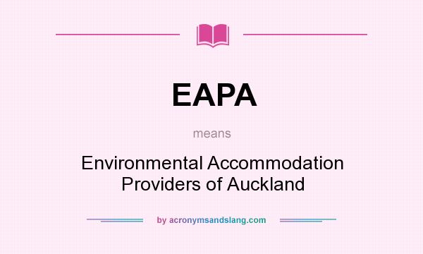 What does EAPA mean? It stands for Environmental Accommodation Providers of Auckland
