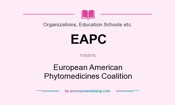 What does EAPC mean? It stands for European American Phytomedicines Coalition