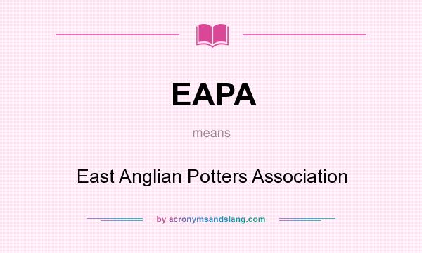 What does EAPA mean? It stands for East Anglian Potters Association