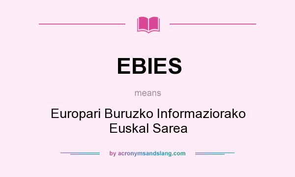 What does EBIES mean? It stands for Europari Buruzko Informaziorako Euskal Sarea
