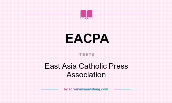 What does EACPA mean? It stands for East Asia Catholic Press Association