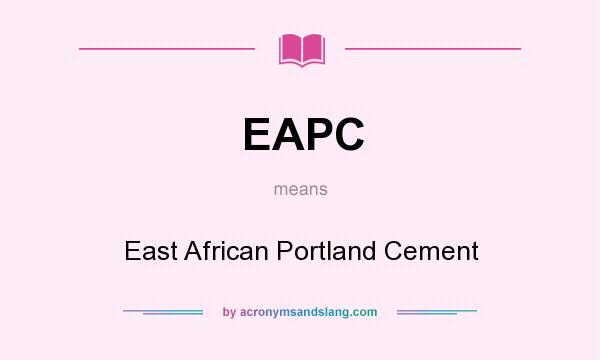 What does EAPC mean? It stands for East African Portland Cement