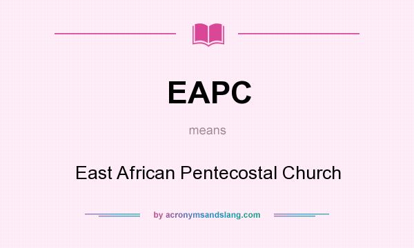 What does EAPC mean? It stands for East African Pentecostal Church