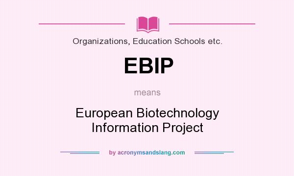 What does EBIP mean? It stands for European Biotechnology Information Project
