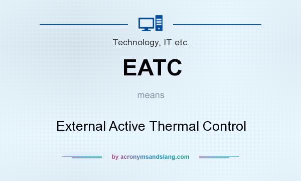 What does EATC mean? It stands for External Active Thermal Control