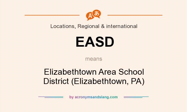 What does EASD mean? It stands for Elizabethtown Area School District (Elizabethtown, PA)