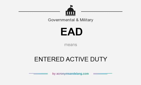 What does EAD mean? It stands for ENTERED ACTIVE DUTY