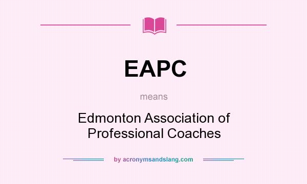 What does EAPC mean? It stands for Edmonton Association of Professional Coaches