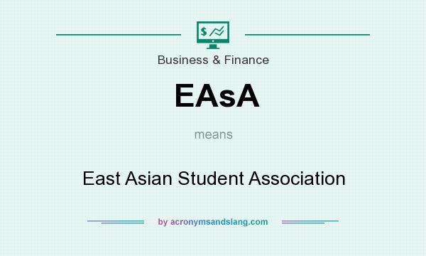 What does EAsA mean? It stands for East Asian Student Association