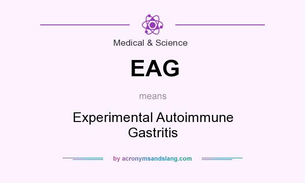 What does EAG mean? It stands for Experimental Autoimmune Gastritis