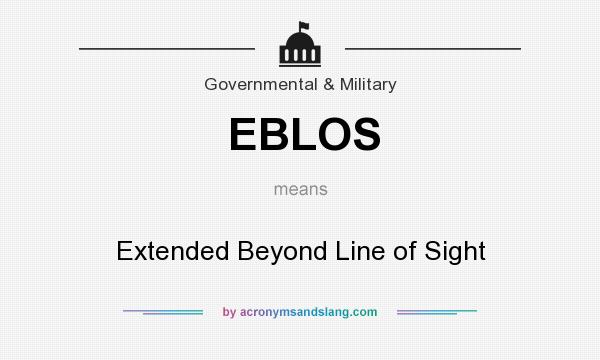 What does EBLOS mean? It stands for Extended Beyond Line of Sight
