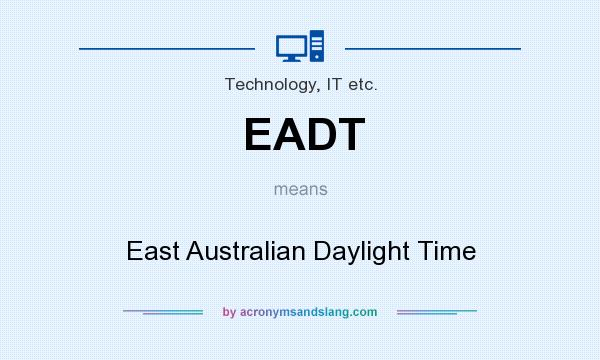 What does EADT mean? It stands for East Australian Daylight Time