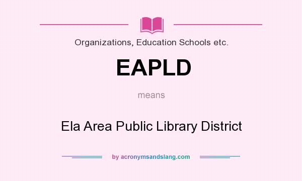 What does EAPLD mean? It stands for Ela Area Public Library District